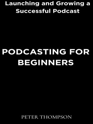 cover image of Podcasting for Beginners